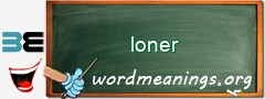 WordMeaning blackboard for loner